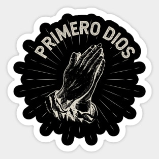 Primero Dios - God first Sticker